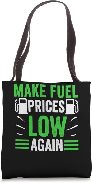 Make Fuel Prices Low Again Gas Petrol Pump Tote Bag